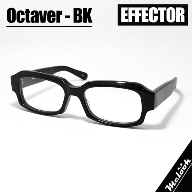 EFFECTOR エフェクター クラシック 眼鏡 メガネ フレーム オクターバー octaver-BK　OCTAVER-BK  度付可 ブラック リビジョン製レンズでお好きなサングラス作成可能