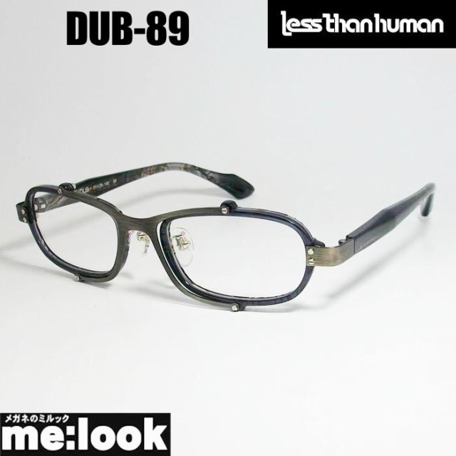 Less than human レスザンヒューマン 眼鏡 メガネ フレーム DUB-89