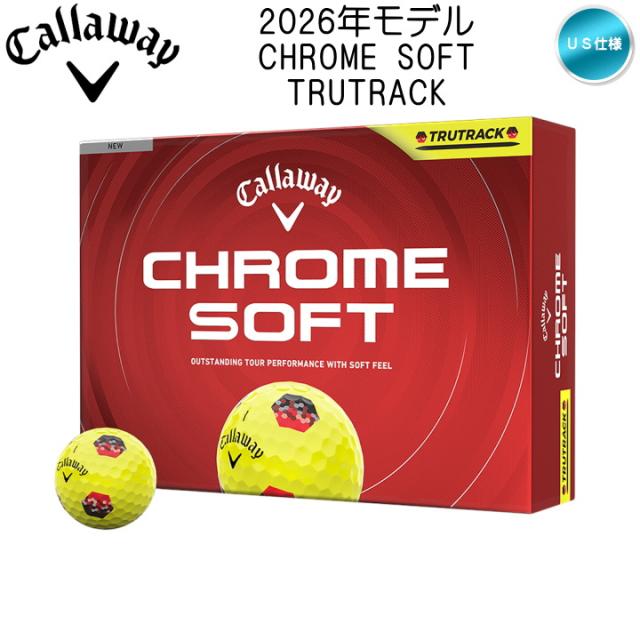 【送料無料】2026 キャロウェイ クロムソフト トゥルートラック ゴルフボール イエロー 1ダース (12球入り) US仕様 Callaway CHROME SOFT TRUTRACK