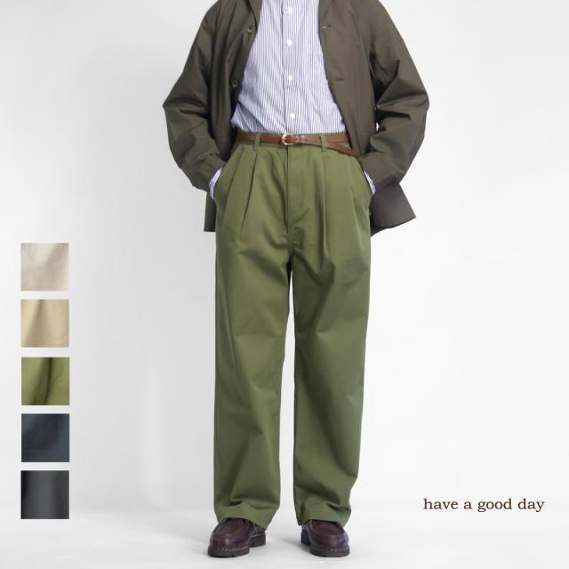 have a good day ハブアグッドデイ ワイドチノパンツ タックパンツ トラウザーズ 日本製 メンズの通販は 11,704円