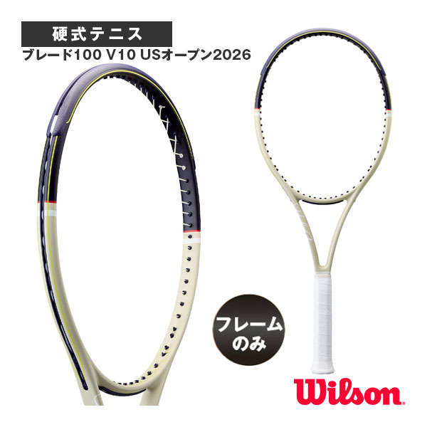 [ウィルソン テニスラケット ]【フレームのみ】ブレード100 V10 USオープン2026 BLADE 100 V10 US OPEN 2026 WR215911 25,740円