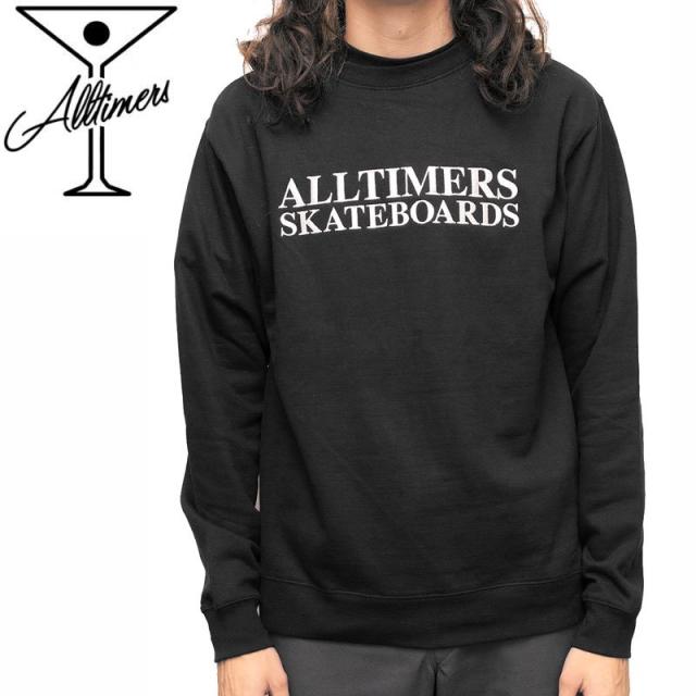 ALLTIMERS オールタイマーズ スケボー スウェット STRAIGHT FORWARD CREWNECK SHIRT ブラック  NO6