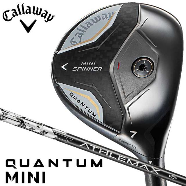 【2026モデル】キャロウェイ QUANTUM MINI SPINNER フェアウェイウッド　シャフト：ATHLEMAX 70 カーボン 日本正規品 Callaway クアンタム ミニ スピナー