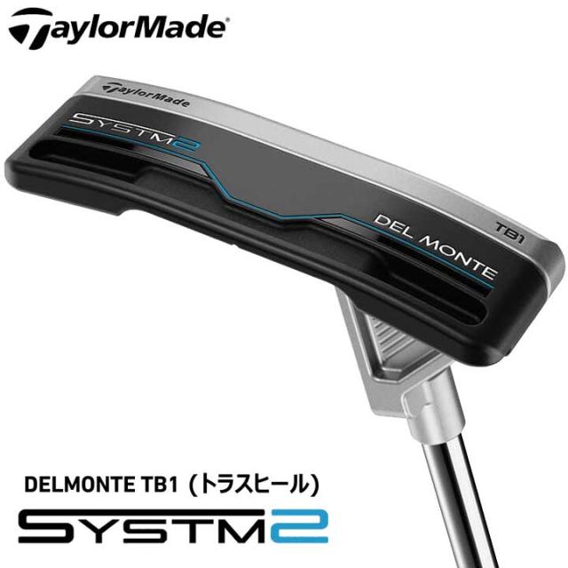 【2026モデル】テーラーメイド SYSTM2 DEL MONTE TB1 パター 日本正規品 システムツー デル モンテ TB1 トラスヒール TaylorMade