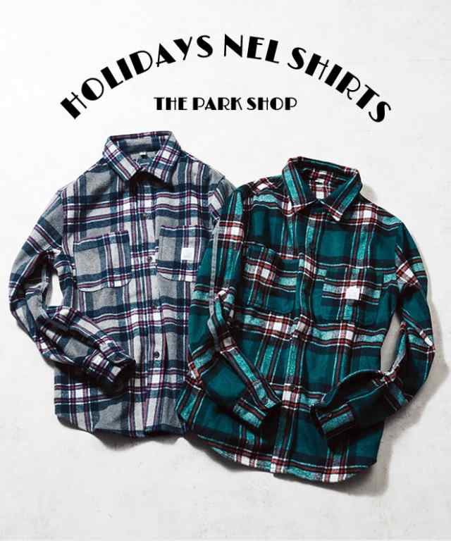 THE PARK SHOP ザパークショップ HOLIDAYS NEL SHIRT ネルシャツ