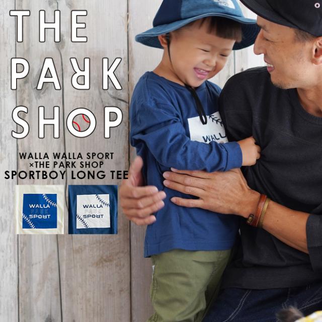 THE PARK SHOP × WALLA WALLA SPORT ザパークショップ ワラワラスポーツ SPORTSBOY ロングスリーブTシャツ 長袖 子供用 キッズ トップス コラボT ロゴ プリント カジュアル 秋 冬
