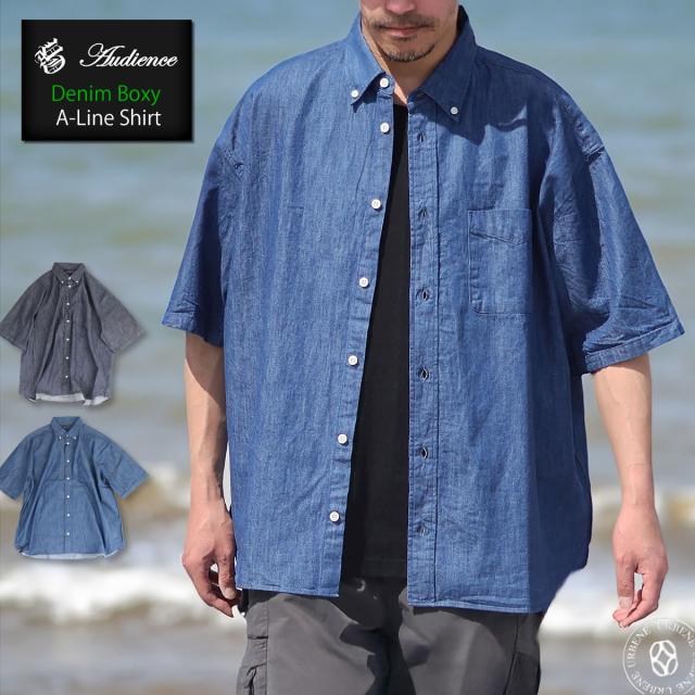 ボタンダウンシャツ アップスケープ オーディエンス 備後 6オンス ムラデニム ボクシー Aライン ハーフスリーブシャツ 半袖 Upscape Audience ( AUD6601 ) カジュアルシャツ ライトオンスデニムシャツ スタンダード メンズ 日本製 おしゃれ アーベン