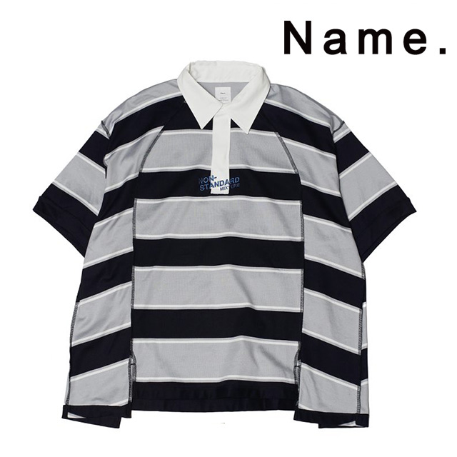 ネーム Name. オーバーサイズ ラグビーシャツ OVERSIZED H/S RUGBY SHIRT 2020 新作