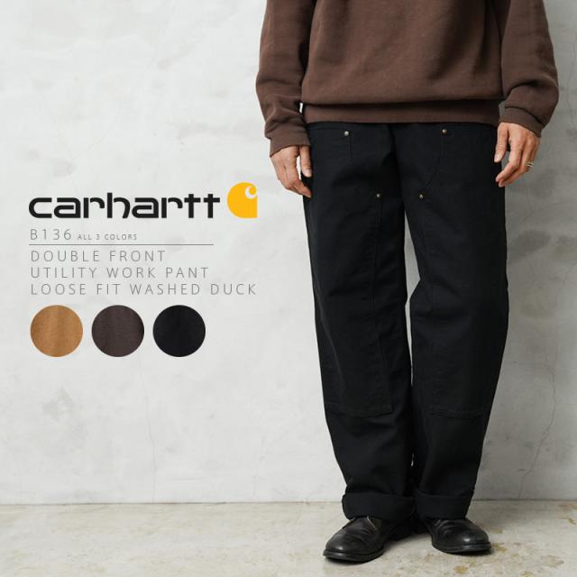 Carhartt カーハート B136 DOUBLE FRONT UTILITY WORK PANT ルーズフィット ダブルフロント ユーティリティ ワークパンツ【T】