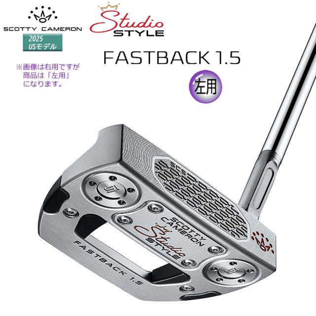 【左用】スコッティキャメロン (SCOTTY CAMERON) スタジオスタイル ファストバック 1.5 パター (2025 STUDIO STYLE FASTBACK 1.5) 左用 USモデル_2