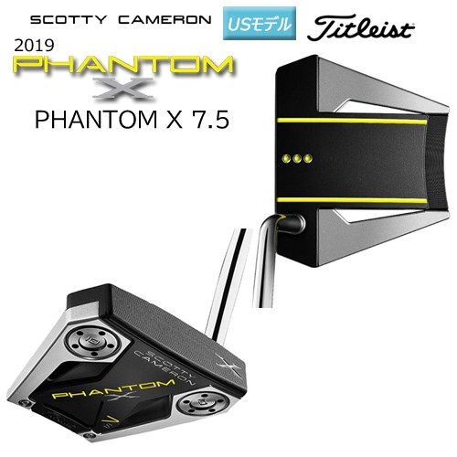 直販純正 スコッティキャメロン (SCOTTY CAMERON) 2019 ファントム X