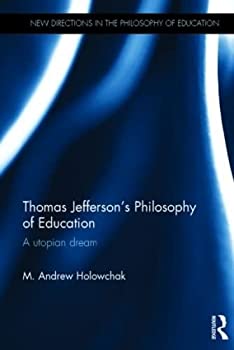 【中古】 Thomas Jefferson s Philosophy of Education A utopian dreamの通販は