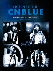 リッスン・トゥ・ザ CNBLUE CNBLUE ファースト・ライブ・コンサート ...