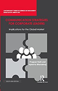 Communication Strategies for Corporate Leaders: Implications for the Global Market (Contemporary Themes in Business and