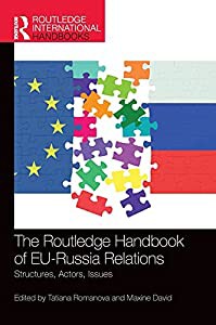 The Routledge Handbook of EU-Russia Relations: Structures%ｶﾝﾏ% Actors%ｶﾝﾏ% Issues (Routledge International Handbooks)(中