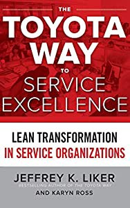 The Toyota Way to Service Excellence: Lean Transformation in Service Organizations(中古品)