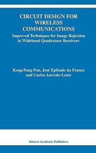 Circuit Design for Wireless Communications: Improved Techniques for Image Rejection in Wideband Quadrature Receivers (Th