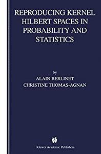 Reproducing Kernel Hilbert Spaces in Probability and Statistics(中古品)