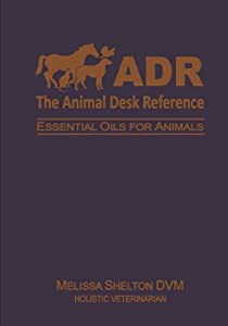 The Animal Desk Reference: Essential Oils for Animals(中古品)