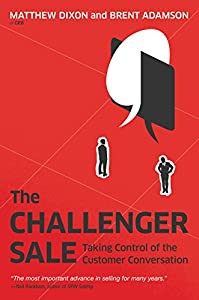 The Challenger Sale: Taking Control of the Customer Conversation(中古品)