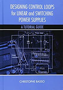 Designing Control Loops for Linear and Switching Power Supplies: A Tutorial Guide(中古品)