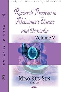 Research Progress in Alzheimer's Disease and Dementia (Neurodegenerative Diseases-laboratory and Clinical Research)(中古