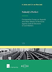 Nobody's Perfect: Comparative Essays on Appeals and Other Means of Recourse Against Judicial Decisions in Civil Matters