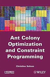 Ant Colony Optimization and Constraint Programming(中古品)