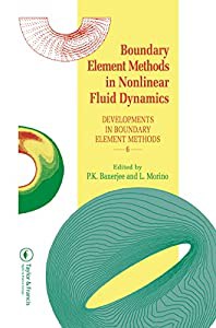 Boundary Element Methods in Nonlinear Fluid Dynamics: Developments in boundary element methods - 6(中古品)