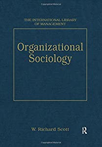 Organizational Sociology (The International Library of Management)(中古品)