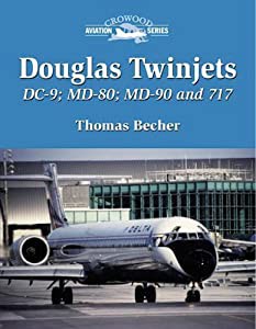 Douglas Twinjets Dc-9%ｶﾝﾏ% Md-80%ｶﾝﾏ% Md-90 and Boeing 717 (Crowood Aviation Series)(中古品)