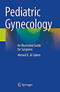 Pediatric Gynecology: An Illustrated Guide for Surgeons(中古品)