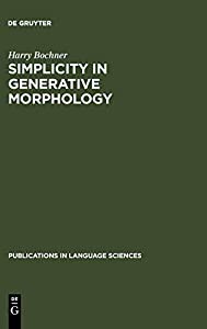 Simplicity in Generative Morphology (Publications in Language Sciences%ｶﾝﾏ% No 37)(中古品)