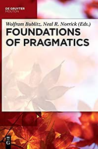 Foundations of Pragmatics (Handbooks of Pragmatics%ｶﾝﾏ% 1)(中古品)