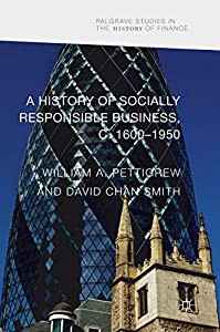 A History of Socially Responsible Business%ｶﾝﾏ% c.1600?1950 (Palgrave Studies in the History of Finance)(中古品)