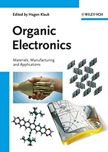 Organic Electronics: Materials%ｶﾝﾏ% Manufacturing%ｶﾝﾏ% and Applications(中古品)