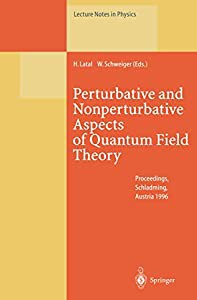 Perturbative and Nonperturbative Aspects of Quantum Field Theory: Proceedings of the 35. Internationale Universitaetswoc