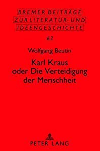 Karl Kraus Oder Die Verteidigung Der Menschheit (Bremer Beitraege Zur Literatur- Und Ideengeschichte)(中古品)