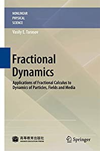 Fractional Dynamics: Applications of Fractional Calculus to Dynamics of Particles%ｶﾝﾏ% Fields and Media (Nonlinear Physi