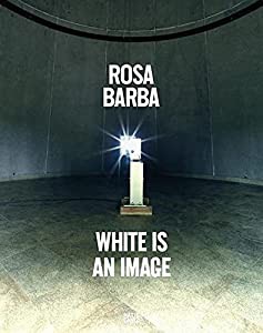 Rosa Barba: White Is an Image(中古品)