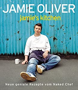 Jamie's Kitchen. Neue geniale Rezepte vom Naked Chef(中古品)