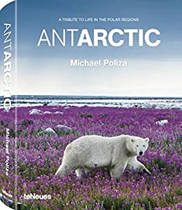 Antarctic: A Tribute to Life in the Polar Regions(中古品)