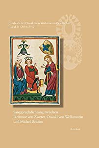 Jahrbuch Der Oswald Von Wolkenstein-gesellschaft: 2016/2017: Sangspruchdichtung Zwischen Reinmar Von Zweter%ｶﾝﾏ% Oswald