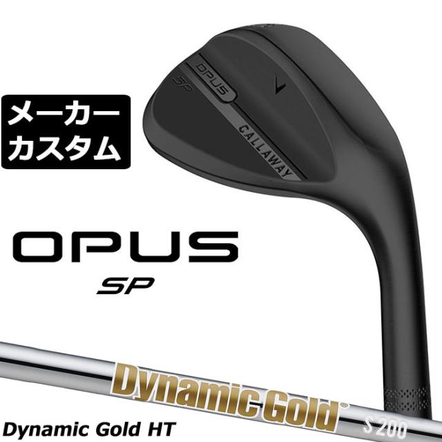 メーカーカスタムクラブ キャロウェイ OPUS SP ウェッジ ブラック 右用 Dynamic Gold HT スチールシャフト 日本正規品 オーパス 2025 Callaway