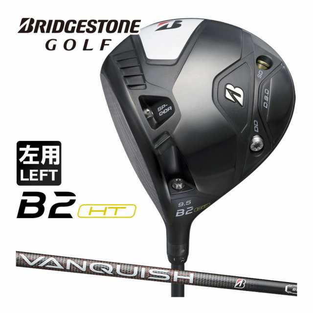 ブリヂストン ゴルフ B2HT ドライバー メンズ 左用 VANQUISH BS50 カーボンシャフト 2023年モデル BRIDGESTONE GOLF