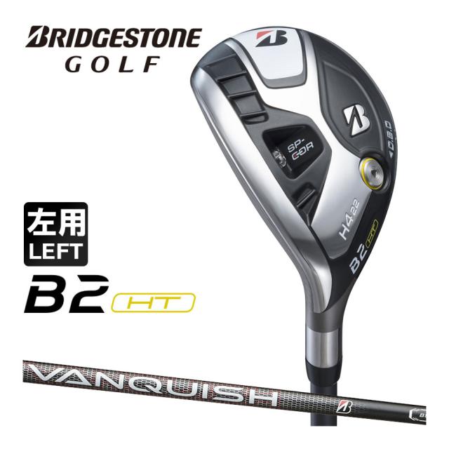 ブリヂストン ゴルフ B2 HT ハイブリッド メンズ 左用 VANQUISH BS50h カーボンシャフト 2023年モデル BRIDGESTONE GOLF
