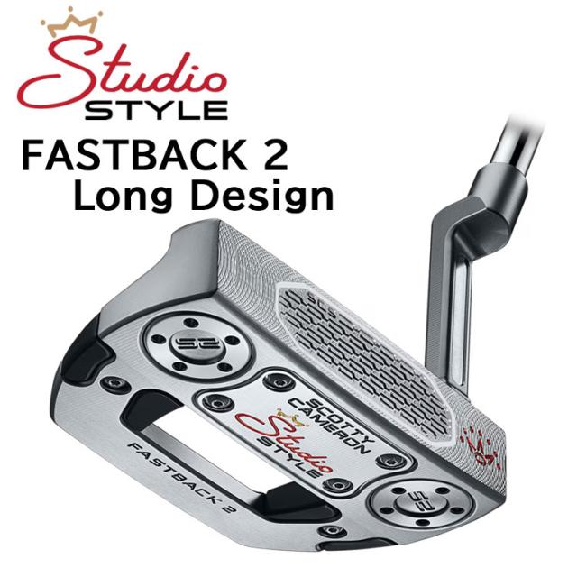 【即納可能】タイトリスト スコッティ キャメロン スタジオスタイル パター FASTBACK 2 LONG DESIGN ファストバック 2 SCOTTY CAMERON STUDIO STYLE 右用 日本正規品