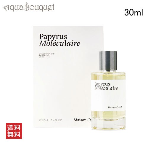 メゾン クリヴェリ パピルス モレキュレール オードパルファム 30ml 香水 ユニセックス MAISON CRIVELLI PAPYRUS MOLECULAIRE EDP