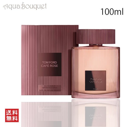 トムフォード TOM FORD カフェローズオードオードパルファム 100ml