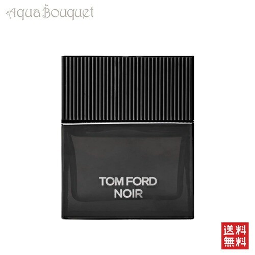 トム フォード ノワール オード パルファム スプレィ 50ml 香水 メンズ